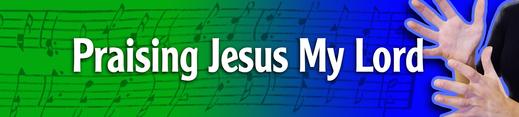 Praising Jesus My Lord