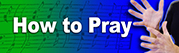 How to Pray
